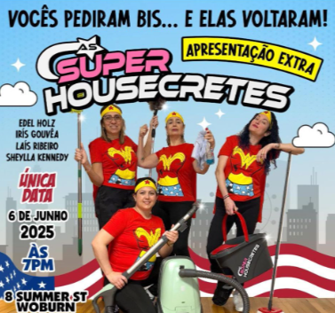 Espetáculo “As Super Housecretes” retorna com apresentação extra em Woburn